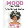 Mood Tracker Coloring Book: Mental Health Journal For Teens40pages8.5x11Perfect Gift For Teens, Girls, Black WomenGreat Present for Birthday Easte