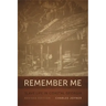 Remember Me: Slave Life in Coastal Georgia, REV. Ed.
