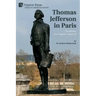 Thomas Jefferson in Paris: The Ministry of a Virginian "Looker-on"