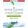 Detox Cleanse Starts with the Colon Cleanse: A Complete Colon Health Guide (Large Print): Simple Steps to Colon Cleansing