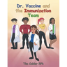 Dr. Vaccine and the Immunization Team