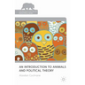 An Introduction to Animals and Political Theory