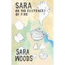 Sara or the Existence of Fire