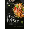 The Big Bang Theory Cookbook: Not So Gastronomically Redundant Cookbook