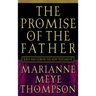 The Promise of the Father: Jesus and God in the New Testament