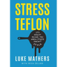 Stress Teflon: It's Great Being You When Stress Doesn't Stick