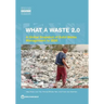 What a Waste 2.0: A Global Snapshot on Solid Waste Management to 2050