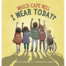 Which Cape Will I Wear Today?: Building Self-Esteem Through Positive Self-Talk