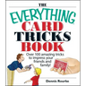 The Everything Card Tricks Book: Over 100 Amazing Tricks to Impress Your Friends and Family!