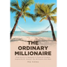 The Ordinary Millionaire: From Poverty to Immigrant to Financial Freedom, Inspired by Dr. Stanley's The Millionaire Next Door
