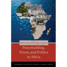 Peacebuilding, Power, and Politics in Africa