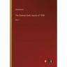 The German Bank Inquiry of 1908: Part 1