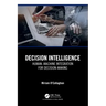 Decision Intelligence: Human-Machine Integration for Decision-Making