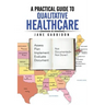 A Practical Guide to Qualitative Healthcare