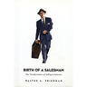 Birth of a Salesman: The Transformation of Selling in America