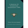 A Manual Of Elementary Seamanship (1909)