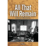 All That Will Remain