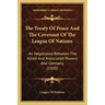 The Treaty Of Peace And The Covenant Of The League Of Nations: As Negotiated Between The Allied And Associated Powers And Germany (1920)