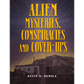 Alien Mysteries, Conspiracies and Cover-Ups