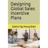 Designing Global Sales Incentive Plans