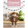 Crochet Activity Toys: Amigurumi Patterns for Interactive Toys