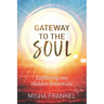 Gateway to the Soul: Exploring our Hidden Potentials