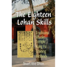 The Eighteen Lohan Skills: Traditional Shaolin Temple Kung Fu Training Methods