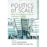 Politics of Scale: New Directions in Critical Heritage Studies