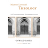 Martin Luther's Theology: A Contemporary Interpretation