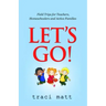 Let's Go!: Field Trips for Teachers, Homeschoolers and Active Families