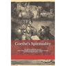 Goethe's Spirituality: as Revealed by Faust and The Fairy Tale of the Green Snake and the Beautiful Lily