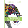 A Few Minor Adjustments: A Memoir of Healing