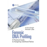 Forensic DNA Profiling: A Practical Guide to Assigning Likelihood Ratios