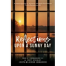 Reflections Upon A Sunny Day: An Autobiography by Murderer and Death Row Escapee Fred H. Kornahrens III