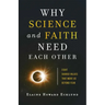 Why Science and Faith Need Each Other