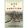 City of Ambition: Fdr, Laguardia, and the Making of Modern New York