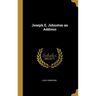 Joseph E. Johnston an Address