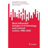 Most Influential Scholars in Criminology and Criminal Justice, 1986-2020