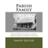 Parish Family: Descendants of John G. Parish and his widow, Eliza Trevathan Pioneer family of North Louisiana