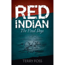 Red Indian The Final Days: The Final Days