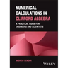 Numerical Calculations in Clifford Algebra: A Practical Guide for Engineers and Scientists