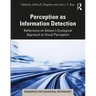 Perception as Information Detection: Reflections on Gibson's Ecological Approach to Visual Perception