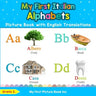 My First Italian Alphabets Picture Book with English Translations: Bilingual Early Learning & Easy Teaching Italian Books for Kids