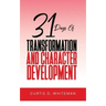 31 Days of Transformation and Character Development
