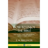 How to Enjoy the Bible: The "Word," and "The Words,", How to Study them