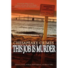 Chesapeake Crimes: This Job Is Murder
