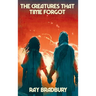 The Creatures That Time Forgot