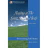 Healing of the Spirit, Soul and Body