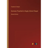 Sermons Preached in Rugby School Chapel: Second Series