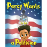Percy Wants to be a Politician